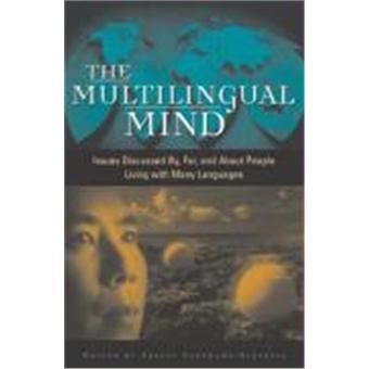 The Multilingual Mind - Issues Discussed by, for, and About People Living with Many Languages - Paperback - 2003 - 1
